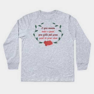 If You Wanna Make a Pearl... - The Good Place Kids Long Sleeve T-Shirt